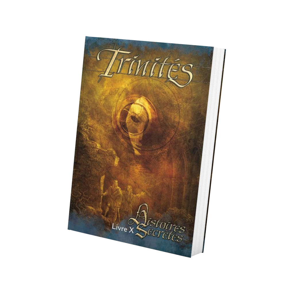 Trinités : Livre 10 - Histoires Secrètes